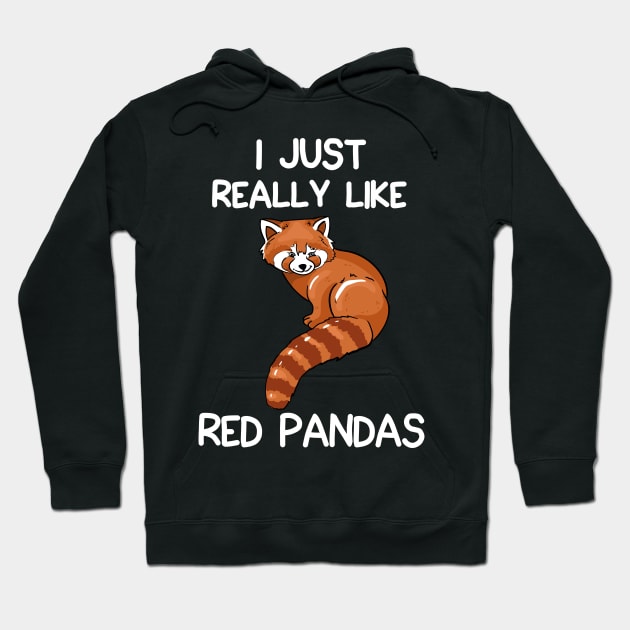 I Just Really Like Red Pandas Hoodie by LetsBeginDesigns